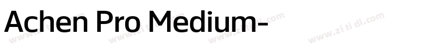 Achen Pro Medium字体转换 Achen Pro Medium字体转换